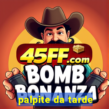 palpite da tarde